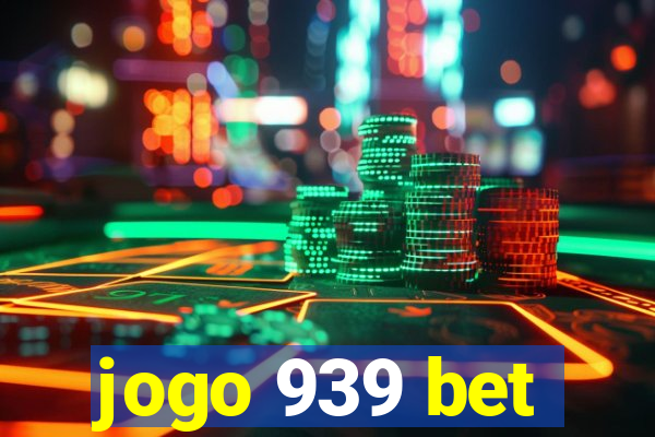 jogo 939 bet